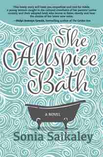 The Allspice Bath by Sonia Saikaley