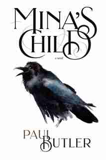 Mina's Child by Paul Butler