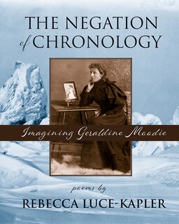 Couverture_The The Negation of Chronology: Imagining Geraldine Moodie