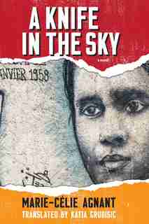 A Knife in the Sky by Marie-Célie Agnant