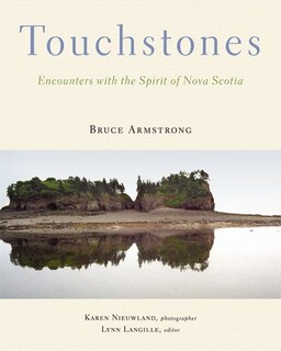 Touchstones: Encounters With the Spirit of Nova Scotia