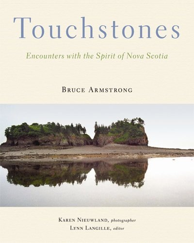Touchstones: Encounters With the Spirit of Nova Scotia