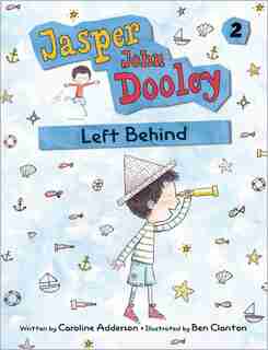Jasper John Dooley: Left Behind by Caroline Adderson