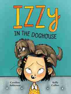 Izzy In The Doghouse de Caroline Adderson