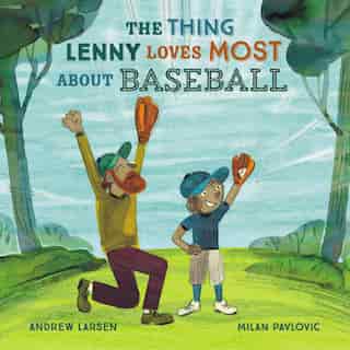 The Thing Lenny Loves Most About Baseball de Andrew Larsen