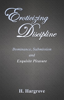 Front cover_Eroticizing Discipline