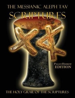 Front cover_The Messianic Aleph Tav Scriptures Paleo-Hebrew Large Print Edition Study Bible