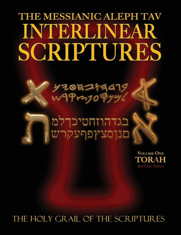 Couverture_Messianic Aleph Tav Interlinear Scriptures Volume One the Torah, Paleo and Modern Hebrew-Phonetic Translation-English, Red Letter Edition Study Bible
