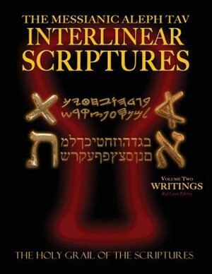 Front cover_Messianic Aleph Tav Interlinear Scriptures Volume Two the Writings, Paleo and Modern Hebrew-Phonetic Translation-English, Red Letter Edition Study Bible