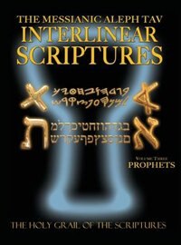 Couverture_Messianic Aleph Tav Interlinear Scriptures Volume Three the Prophets, Paleo and Modern Hebrew-Phonetic Translation-English, Bold Black Edition Study Bible