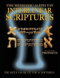 Couverture_Messianic Aleph Tav Interlinear Scriptures Volume Three the Prophets, Paleo and Modern Hebrew-Phonetic Translation-English, Bold Black Edition Study Bible