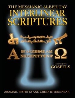 Couverture_Messianic Aleph Tav Interlinear Scriptures Volume Four the Gospels, Aramaic Peshitta-Greek-Hebrew-Phonetic Translation-English, Bold Black Edition Study Bible