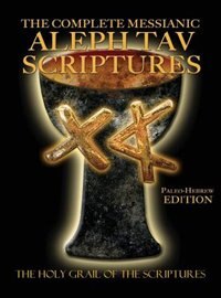 Front cover_The Complete Messianic Aleph Tav Scriptures Paleo-Hebrew Large Print Edition Study Bible (Updated 2nd Edition)