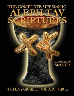 Couverture_The Complete Messianic Aleph Tav Scriptures Paleo-Hebrew Large Print Edition Study Bible (Updated 2nd Edition)