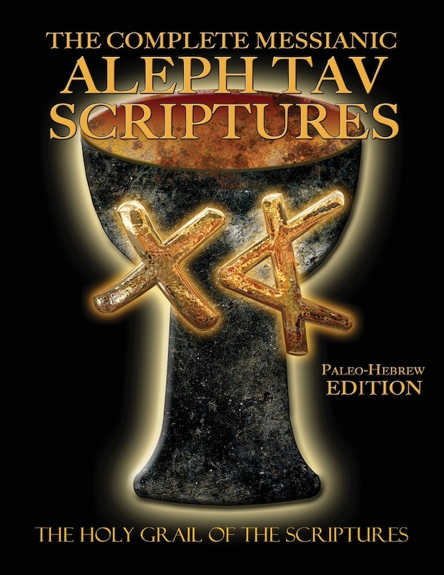 Couverture_The Complete Messianic Aleph Tav Scriptures Paleo-Hebrew Large Print Edition Study Bible (Updated 2nd Edition)