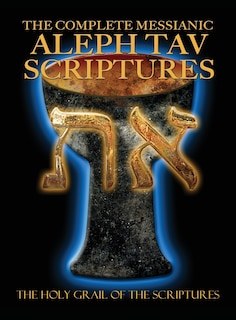 Front cover_The Complete Messianic Aleph Tav Scriptures Modern-Hebrew Large Print Edition Study Bible (Updated 2nd Edition)
