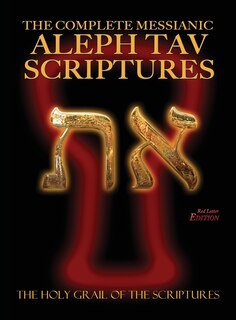 Couverture_The Complete Messianic Aleph Tav Scriptures Modern-Hebrew Large Print Red Letter Edition Study Bible (Updated 2nd Edition)