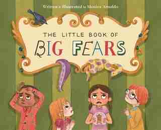 The Little Book of Big Fears by Monica Arnaldo