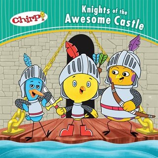 Chirp: Knights of the Awesome Castle