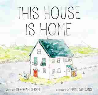 This House Is Home by Deborah Kerbel