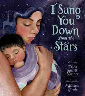I Sang You Down From The Stars by Tasha Spillett-sumner