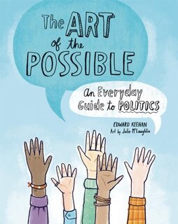 The Art of the Possible: An Everyday Guide to Politics