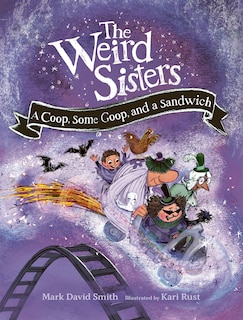 Couverture_The Weird Sisters: A Coop, Some Goop, and a Sandwich