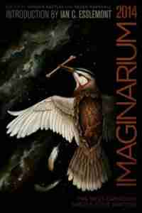Imaginarium 3: The Best Canadian Speculative Writing by Sandra & Marshall Kasturi
