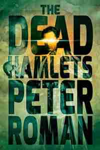 The Dead Hamlets: Book Two Of The Book Of Cross by Peter Roman