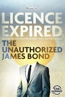 Licence Expired: The Unauthorized James Bond image number 0
