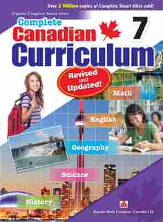 Complete Canadian Curriculum 7 (Revised & Updated): A Grade 7 integrated workbook covering Math, English, History, Geography, and Science de Popular Book Company