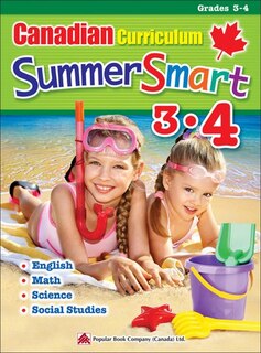 Canadian Curriculum Summersmart 3-4: Refresh Skills Learned In Grade 3 And Prepare For Grade 4