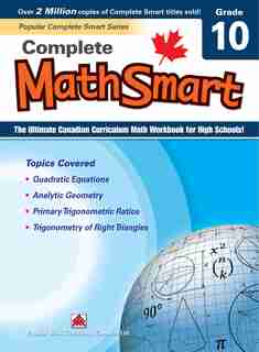 Complete Mathsmart 10: The Ultimate Canadian Curriculum Math Workbook For High Schools! by Popular Book Company