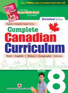 Complete Canadian Curriculum 8 (Enriched Edition): A Grade 8 integrated workbook covering Math, English, History, Geography, and Science by Popular Book Company