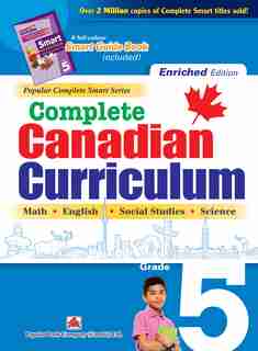 Complete Canadian Curriculum 5 (Enriched Edition): A Grade 5 integrated workbook covering Math, English, Social Studies, and Science by Popular Book Company