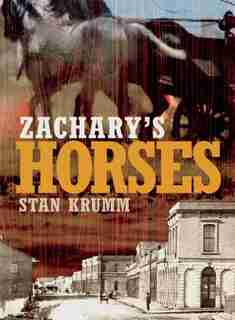 Zachary's Horses by Stan Krumm