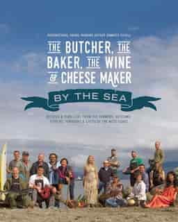 The Butcher, the Baker, the Wine and Cheese Maker By the Sea by Jennifer Schell