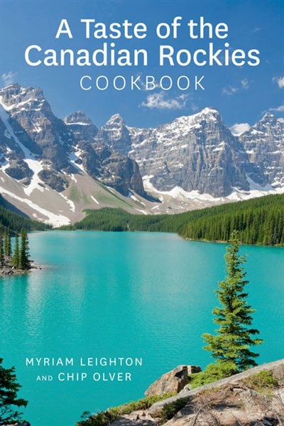 Front cover_A Taste of the Canadian Rockies Cookbook