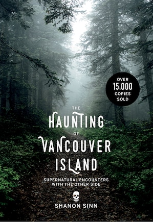 The Haunting of Vancouver Island: Supernatural Encounters with the Other Side