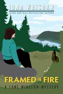 Framed In Fire: A Lane Winslow Mystery by Iona Whishaw