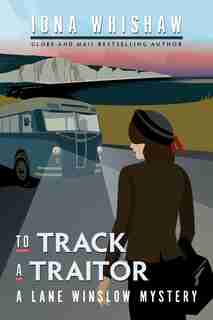 To Track a Traitor: A Lane Winslow Mystery by Iona Whishaw