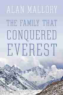 The Family that Conquered Everest by Alan Mallory