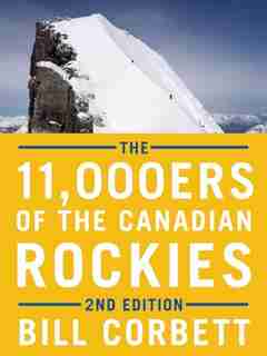 The 11,000ers of the Canadian Rockies - 2nd Edition by Bill Corbett