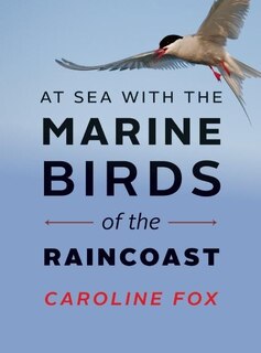 Front cover_At Sea with the Marine Birds of the Raincoast