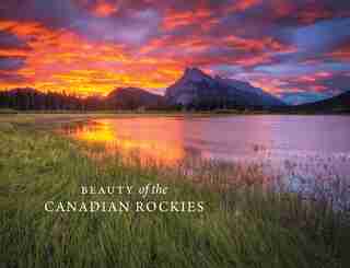 Beauty of the Canadian Rockies by Meghan J. Ward