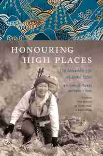 Honouring High Places: The Mountain Life of Junko Tabei by Junko Tabei