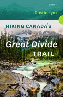 Front cover_Hiking Canada's Great Divide Trail - 3rd Edition