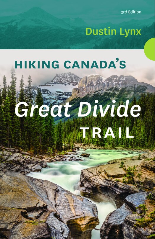 Front cover_Hiking Canada's Great Divide Trail - 3rd Edition