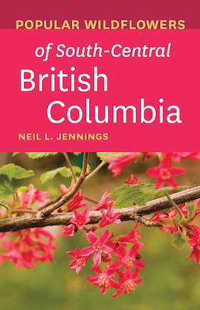 Popular Wildflowers Of South-central British Columbia