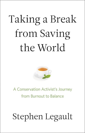 Taking A Break From Saving The World: A Conservation Activist's Journey From Burnout To Balance